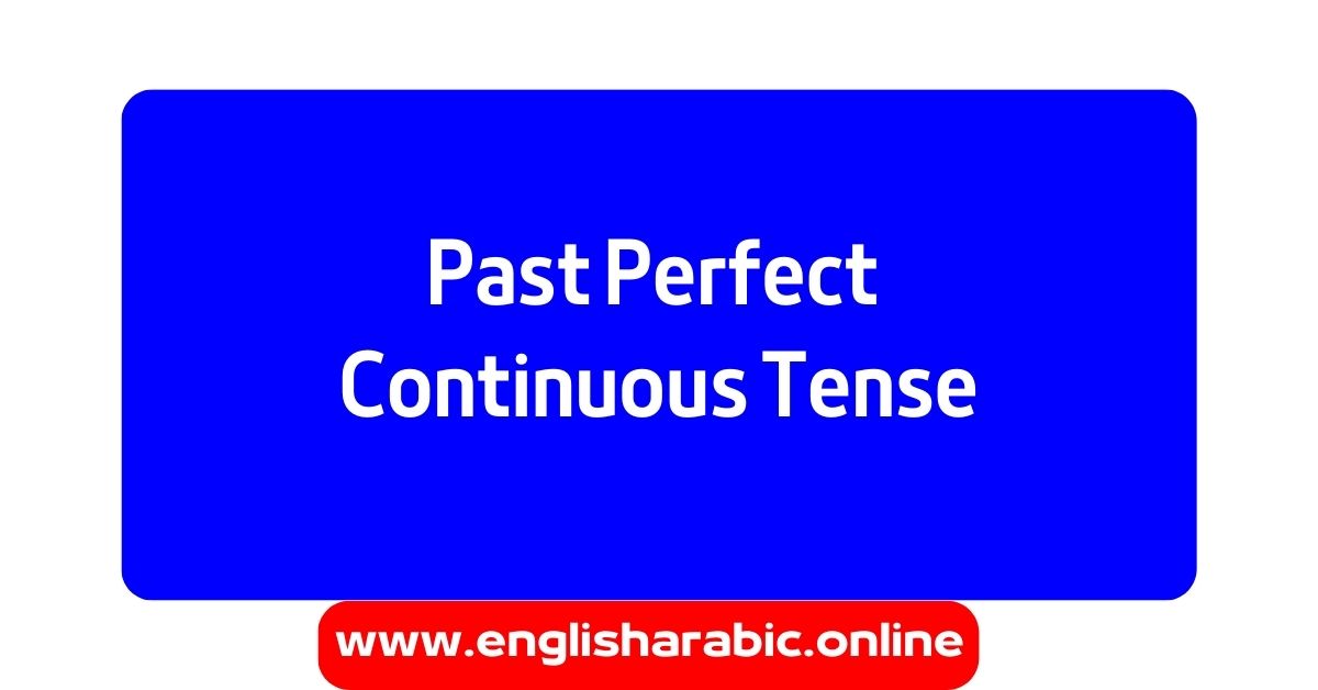 Past Perfect Continuous Tense